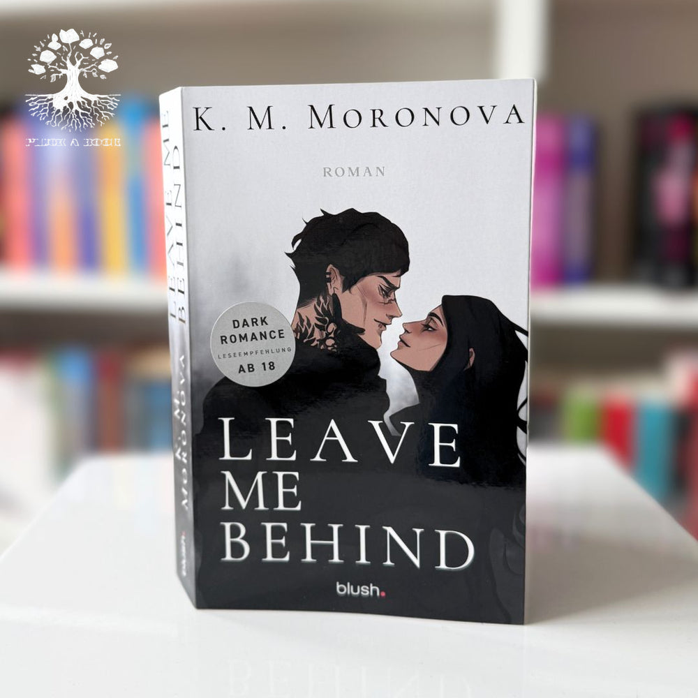 LEAVE ME BEHIND by K.m. Moronova