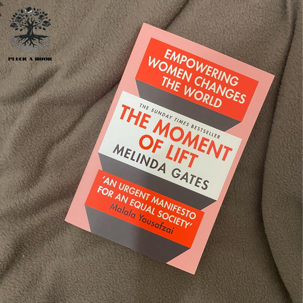 THE MOMENT OF LIFT: How Empowering Women Changes the World by Melinda Gates