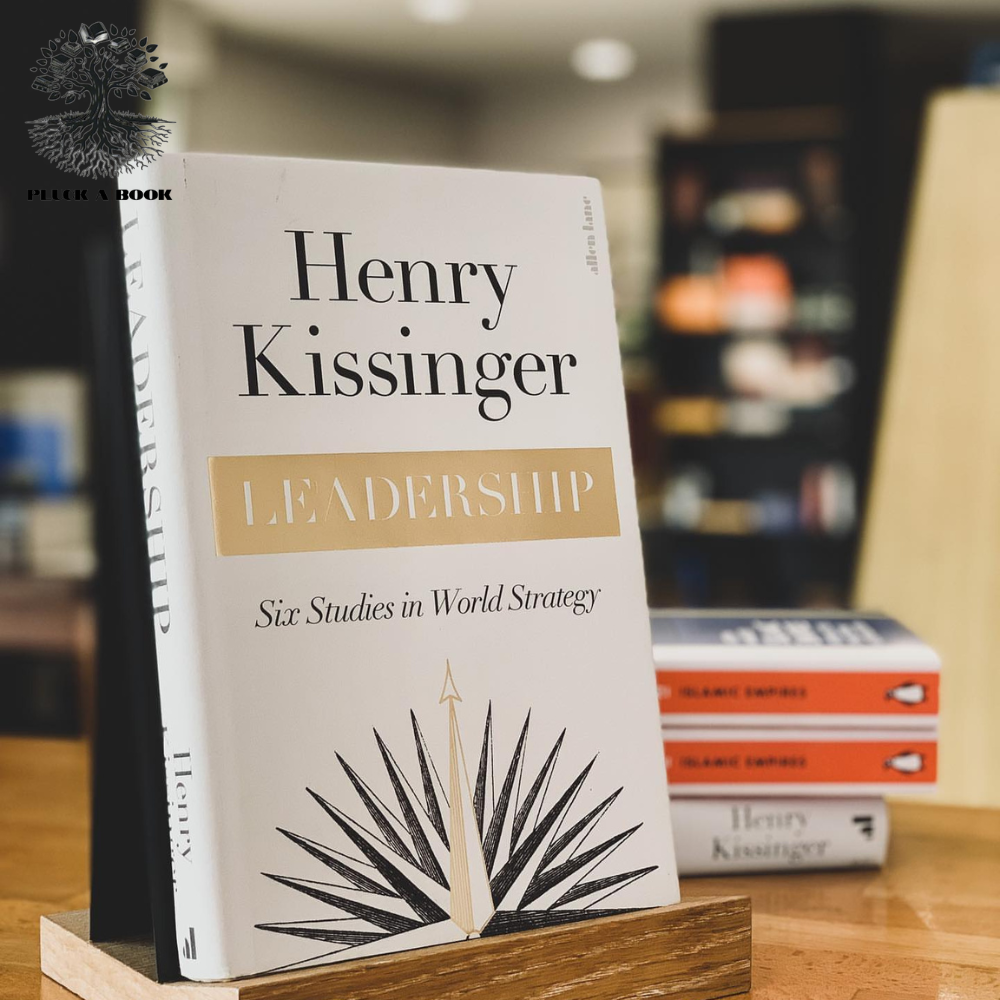 LEADERSHIP: Six Studies In World Strategy by Henry Kissinger