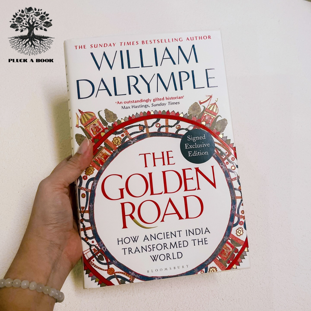 THE GOLDEN ROAD: How Ancient India Transformed the World by William Dalrymple