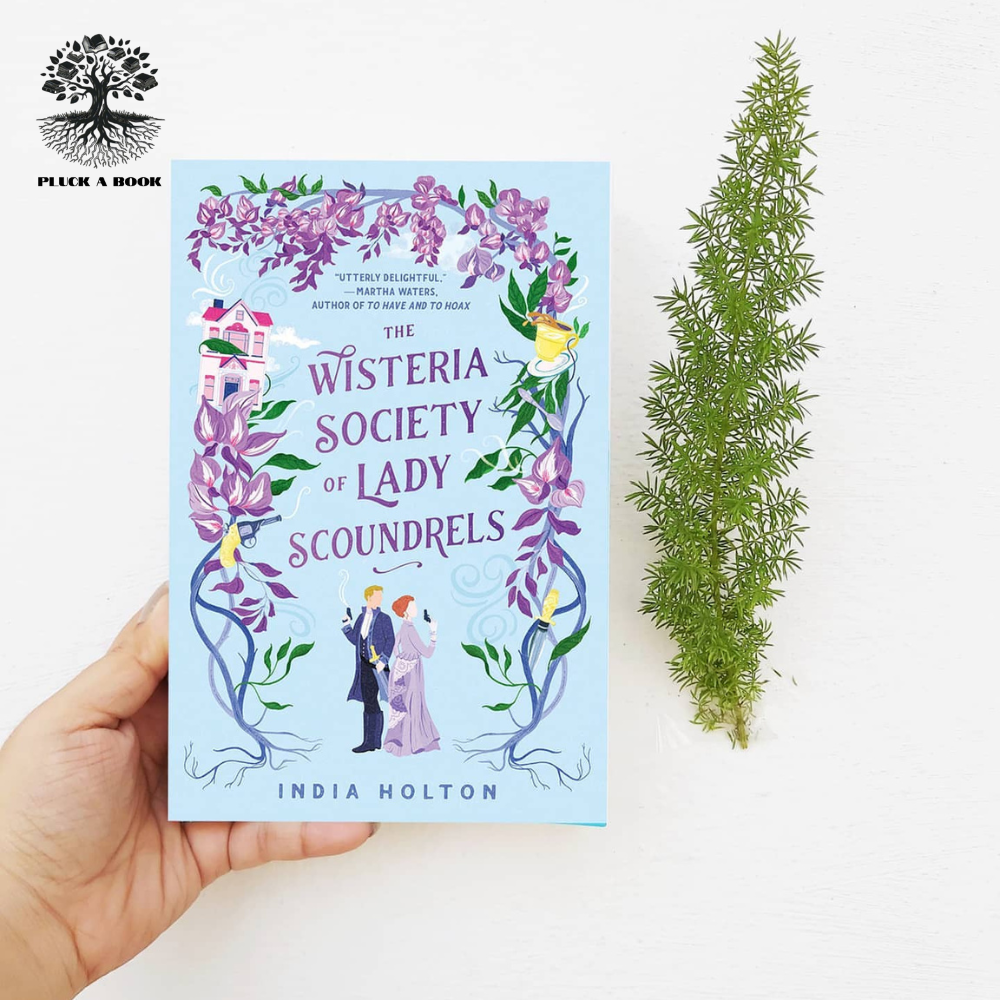 THE WISTERIA SOCIETY OF LADY SCOUNDRELS by India Holton