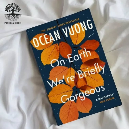 ON EARTH WE'RE BRIEFLY GORGEOUS (The Sunday Times Bestseller) by Ocean Vuong