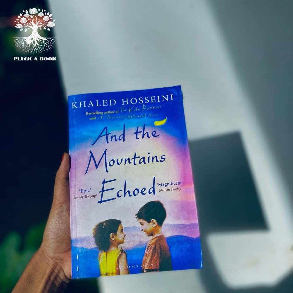AND THE MOUNTAINS ECHOED by Khaled Hosseini – Pluck a Book