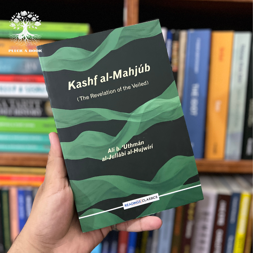 KASHF AL-MAHJUB (The Revelation Of the Veiled) by Ali B. 'Uthma'n Al-Julla'bi Al-Hujwiri