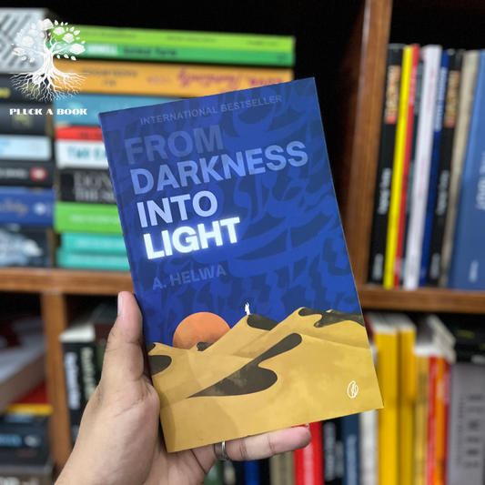 FROM DARKNESS INTO LIGHT by A. Helwa