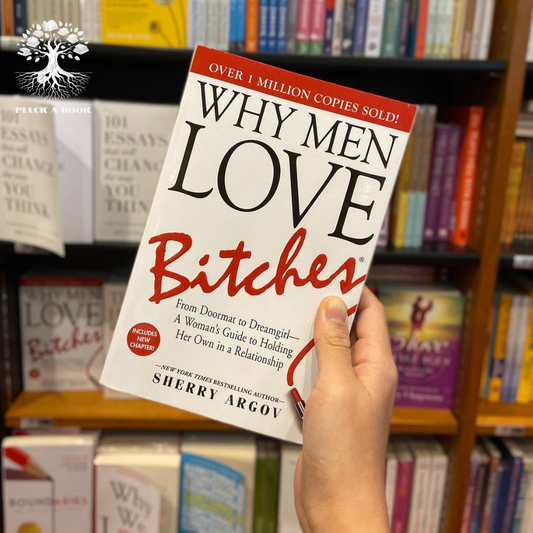 WHY MEN LOVE BITCHES by Sherry Argov
