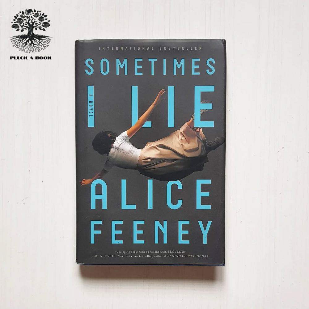 SOMETIMES I LIE by Alice Feeney