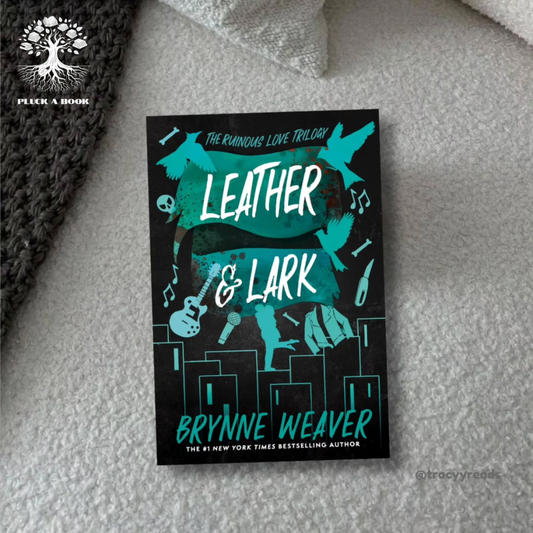 LEATHER and LARK: The Ruinous Love Trilogy Series (Book 2) by Brynne Weaver