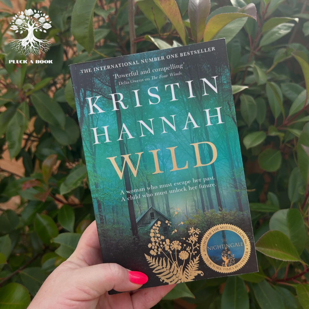 WILD by Kristin Hannah Pluck a Book