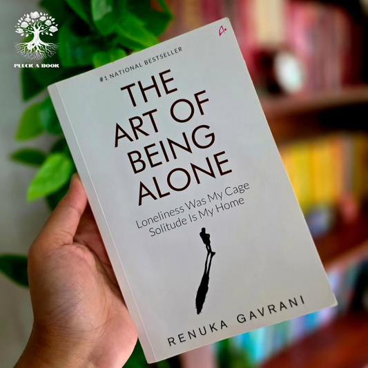 THE ART OF BEING ALONE: SOLITUDE IS MY HOME LONELINESS WAS MY CAGE by Renuka Gavrani