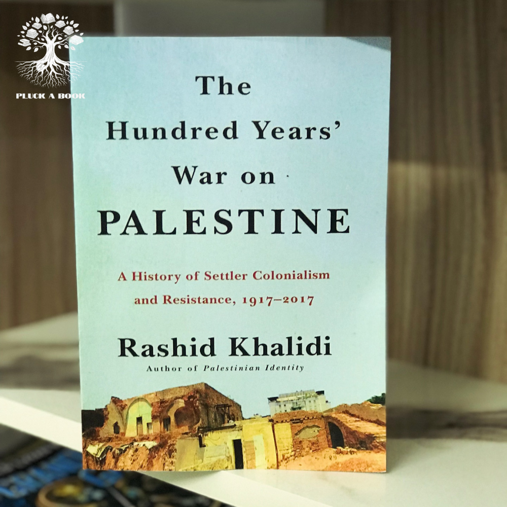 THE HUNDRED YEARS' WAR ON PALESTINE by Rashid Khalidi