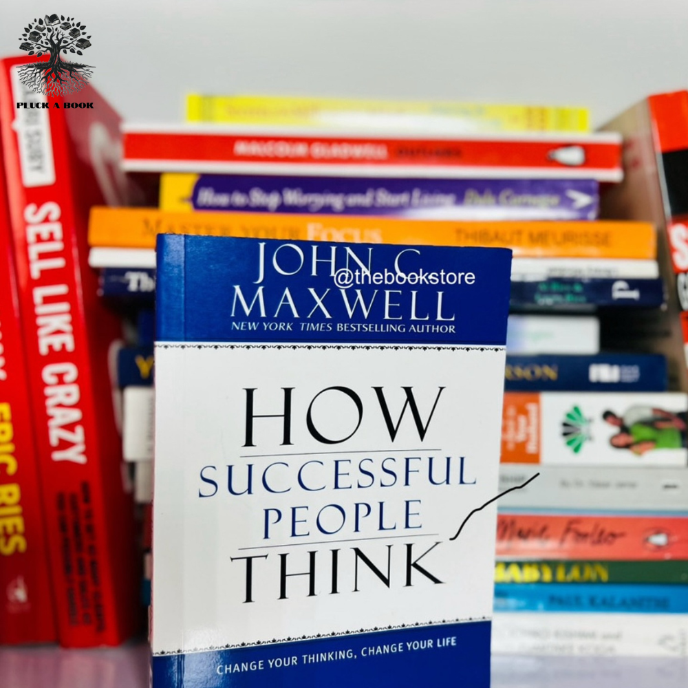 HOW SUCCESSFUL PEOPLE THINK:Change Your Thinking,Change Your Life By John C. Maxwell
