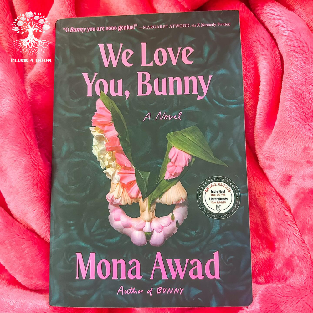 WE LOVE YOU, BUNNY By Mona Awad