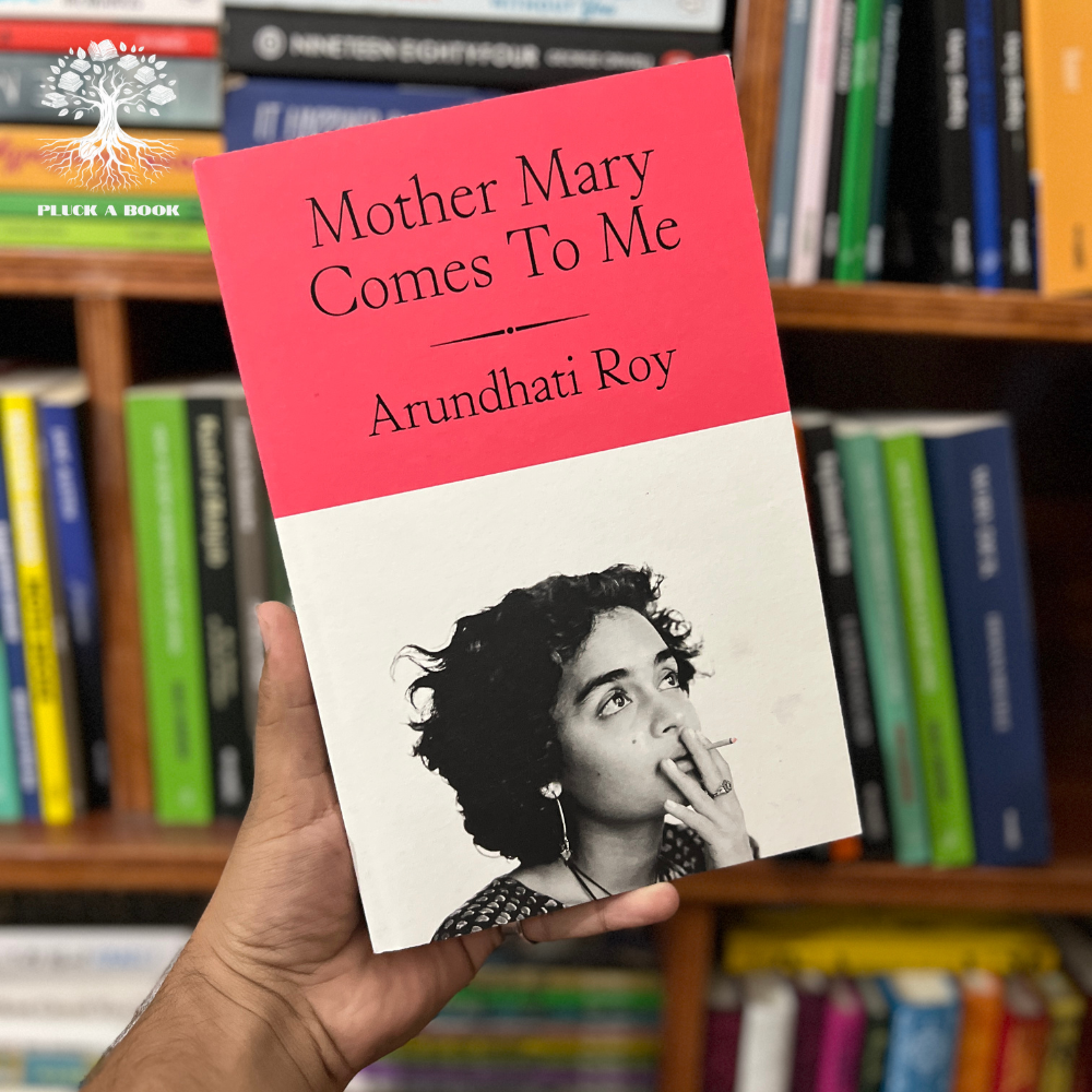 MOTHER MARY COMES TO ME by Arundhati Roy