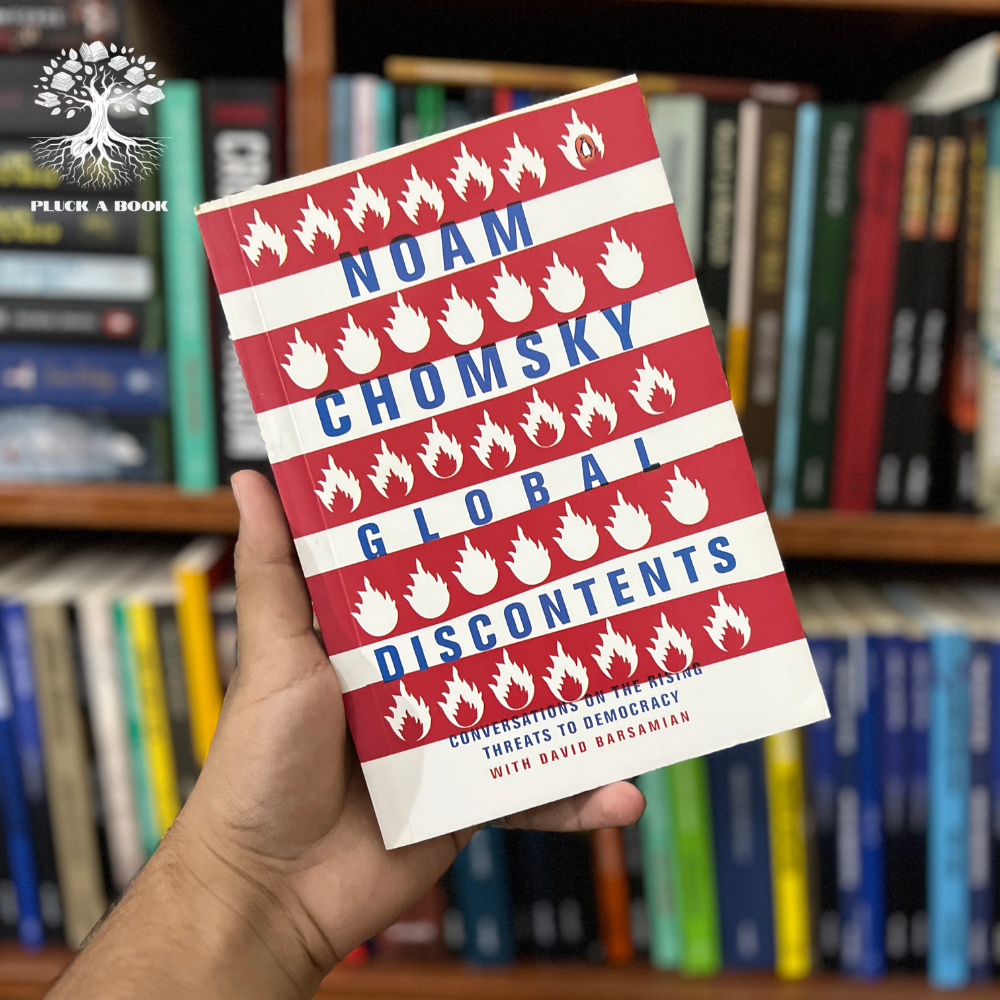GLOBAL DISCONTENTS: CONVERSATIONS ON THE RISING THREATS TO DEMOCRACY by Noam Chomsky