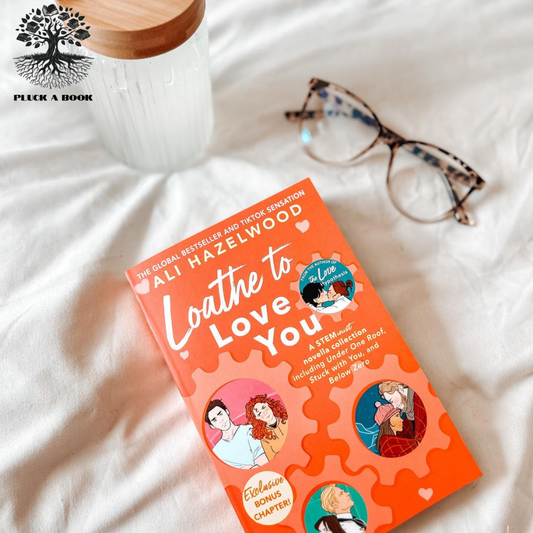 LOATHE TO LOVE YOU by Ali Hazelwood