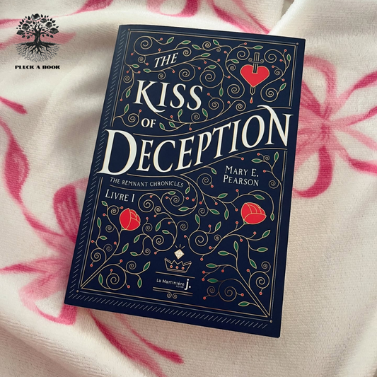 THE KISS OF DECEPTION: The Remnant Chronicles series ( Book 1) by Mary E. Pearson