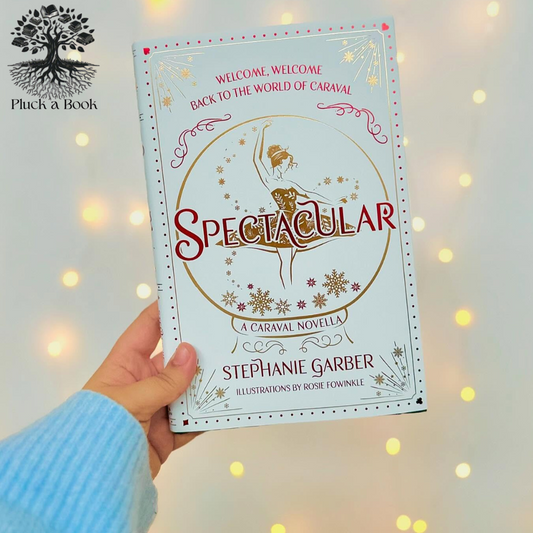 SPECTACULAR: Caraval Series (Book 4) by Stephanie Garber