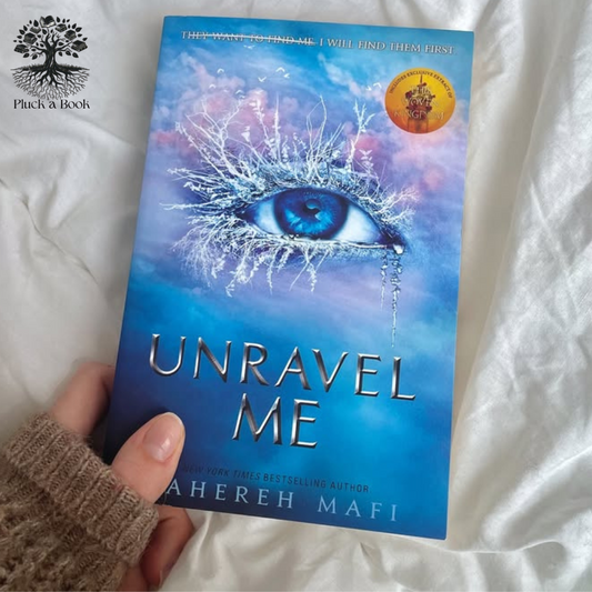 UNRAVEL ME: Shatter Me series (Book 2) by Tahereh Mafi