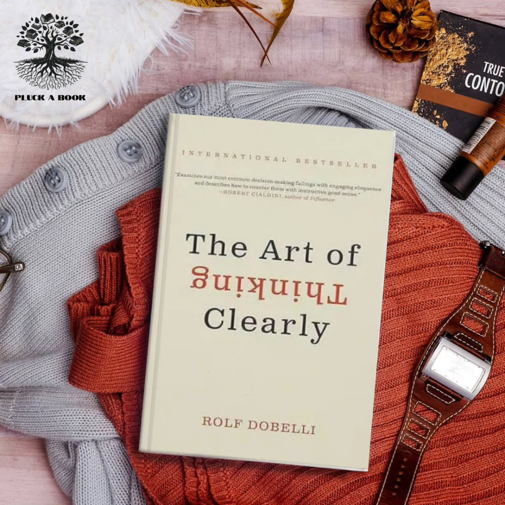 THE ART OF THINKING CLEARLY by Rolf Dobelli
