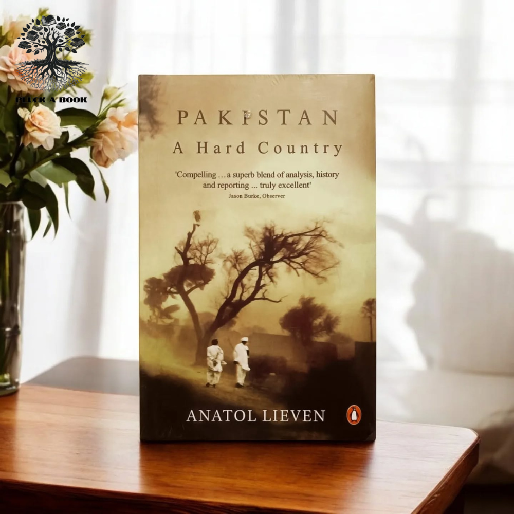 PAKISTAN: A Hard Country by Anatol Lieven