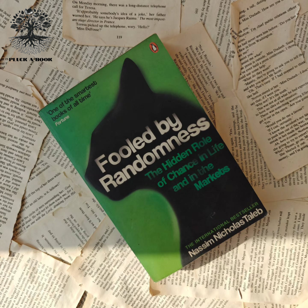 FOOLED BY RANDOMNESS: THE HIDDEN ROLE OF CHANCE IN LIFE AND IN THE MARKETS by Nassim Nicholas Taleb