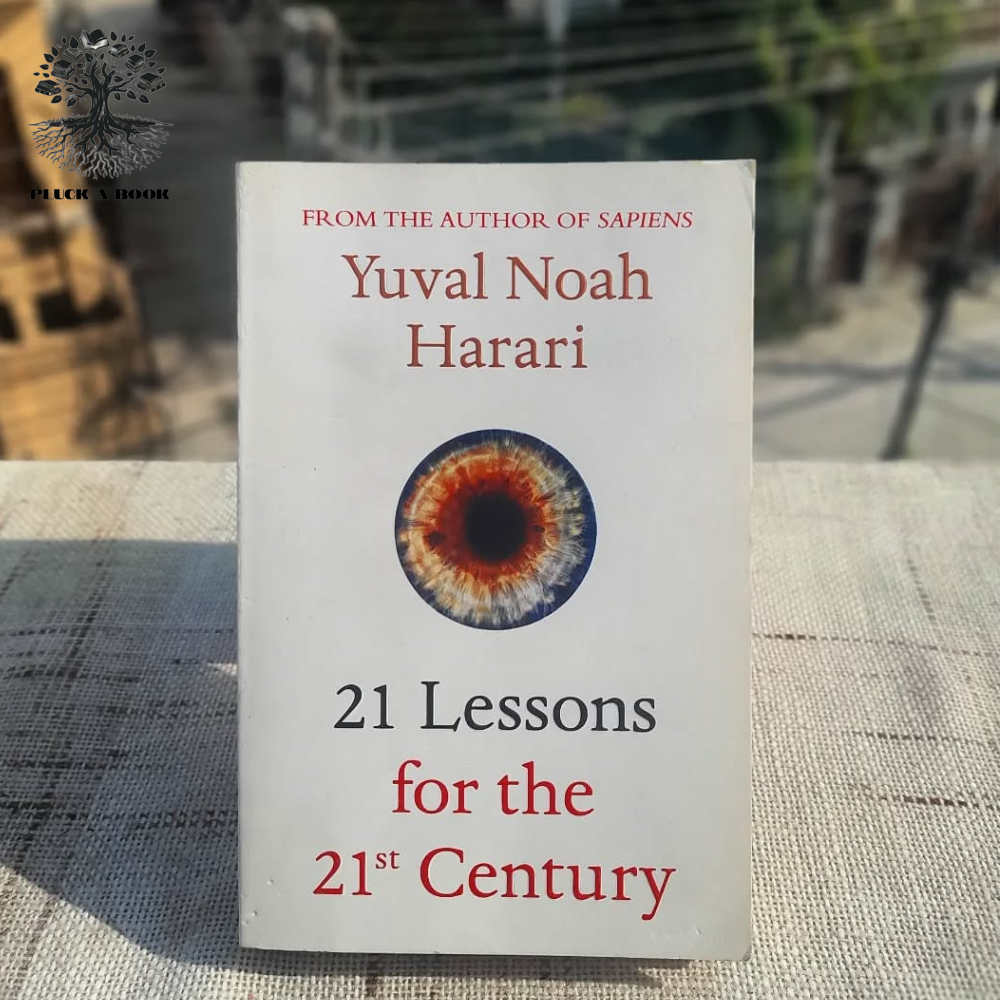 21 LESSONS FOR THE 21st CENTURY by Yuval Noah Harari