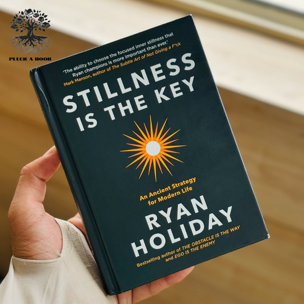STILLNESS IS THE KEY by Ryan Holiday