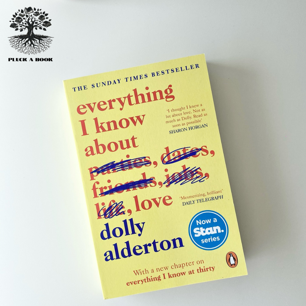 EVERYTHING I KNOW ABOUT LOVE by Dolly Alderton