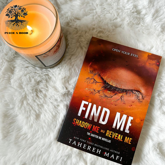 FIND ME: Shatter Me Novella by Tahereh Mafi