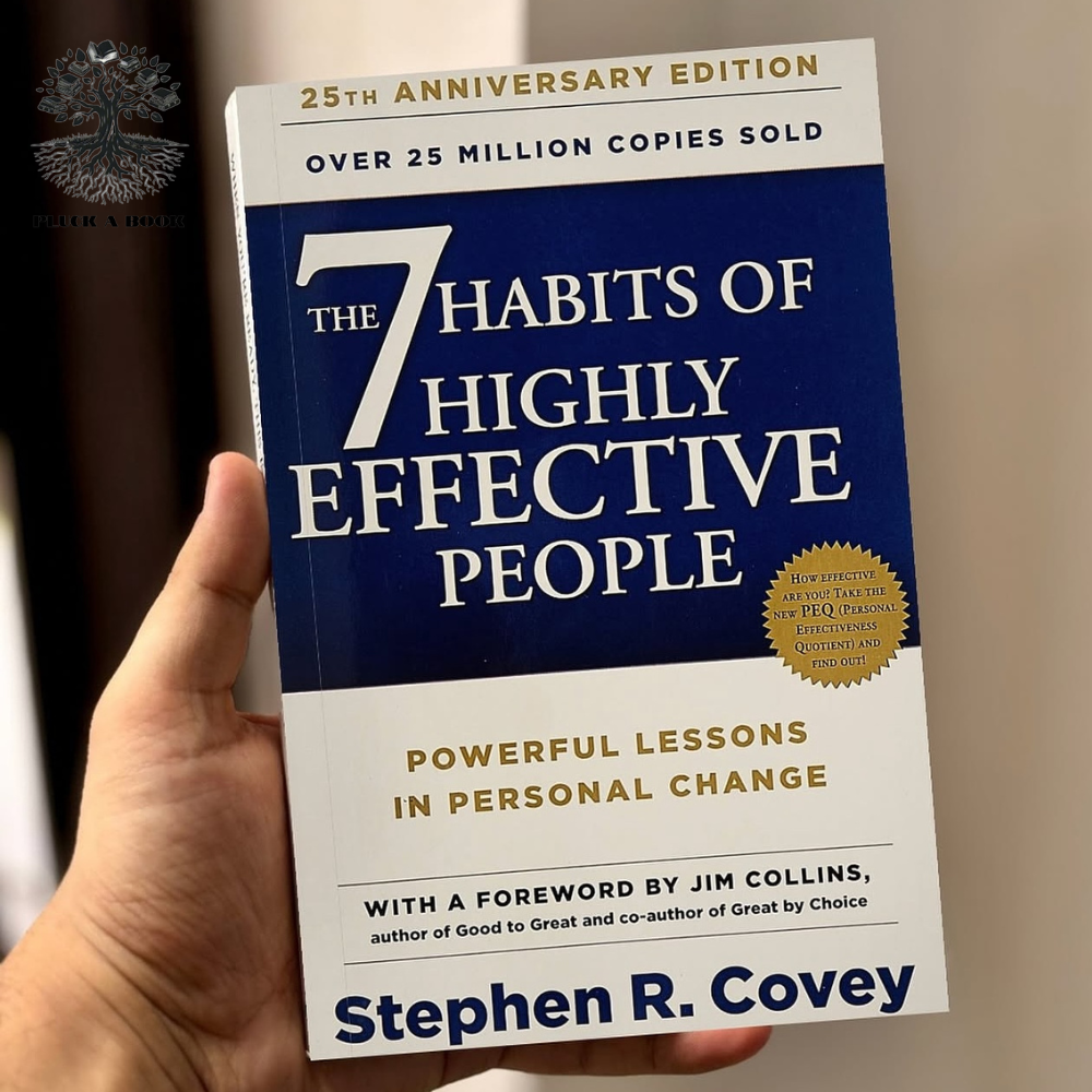 THE 7 HABITS OF HIGHLY EFFECTIVE PEOPLE: Powerful Lessons In Personal Change by Stephen R. Covey