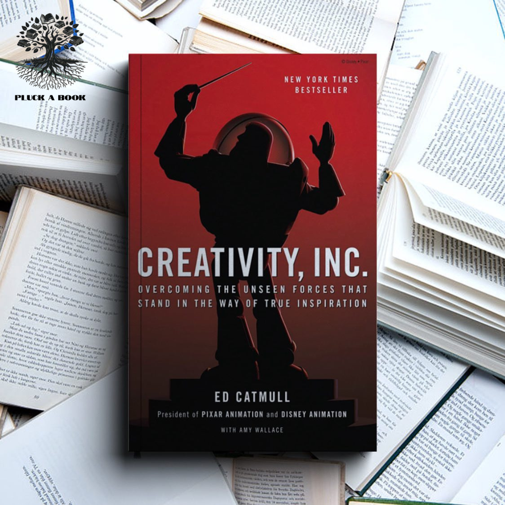 CREATIVITY, INC.: OVERCOMING THE UNSEEN FORCES THAT STAND IN THE WAY OF TRUE INSPIRATION by Amy Wallace and Edwin Catmull