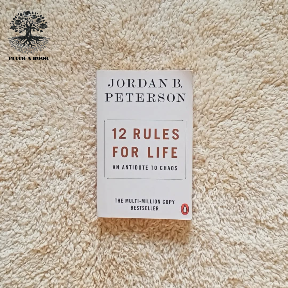 12 RULES FOR LIFE by Jordan B. Peterson