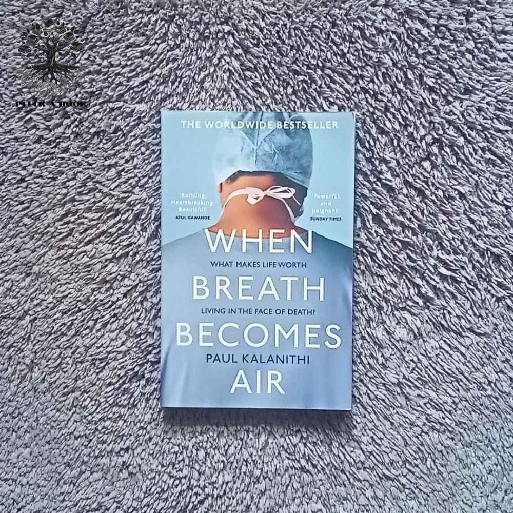 WHEN BREATH BECOMES AIR by Paul Kalanithi
