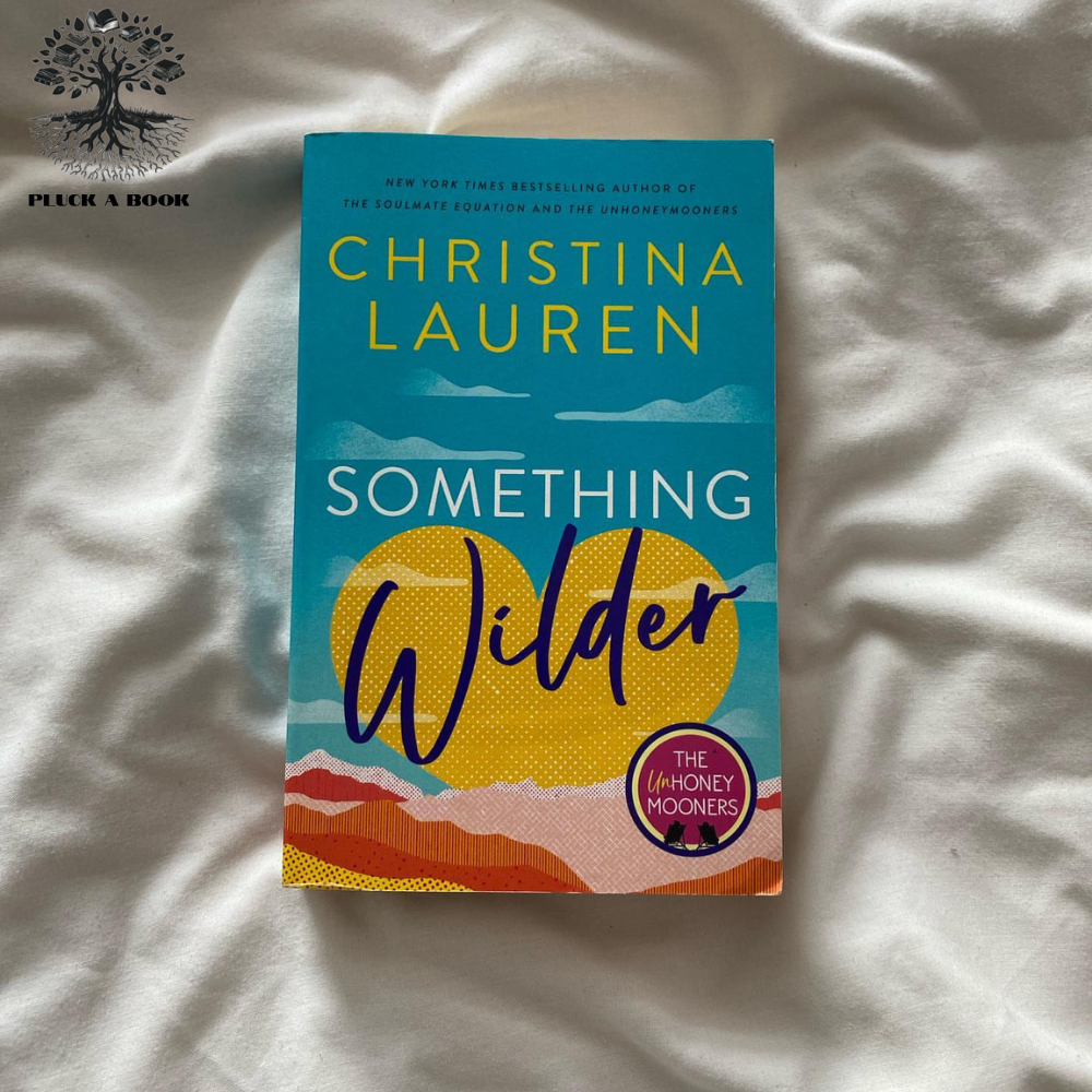 SOMETHING WILDER by Christina Lauren