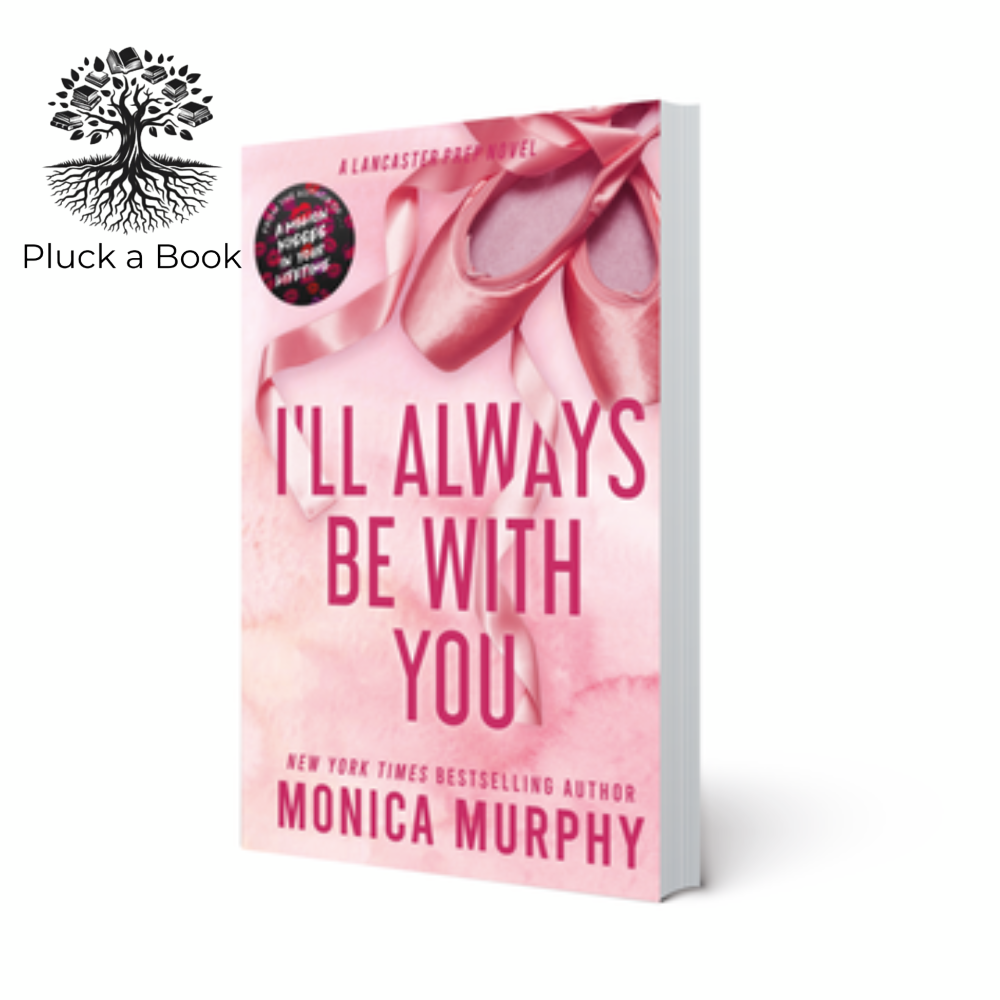 I’LL ALWAYS BE WITH YOU by Monica Murphy