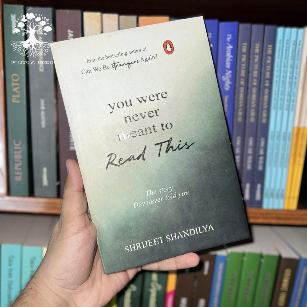 YOU WERE NEVER MEANT TO READ THIS: Return to the World of Can We Be Strangers Again by Shrijeet Shandilya