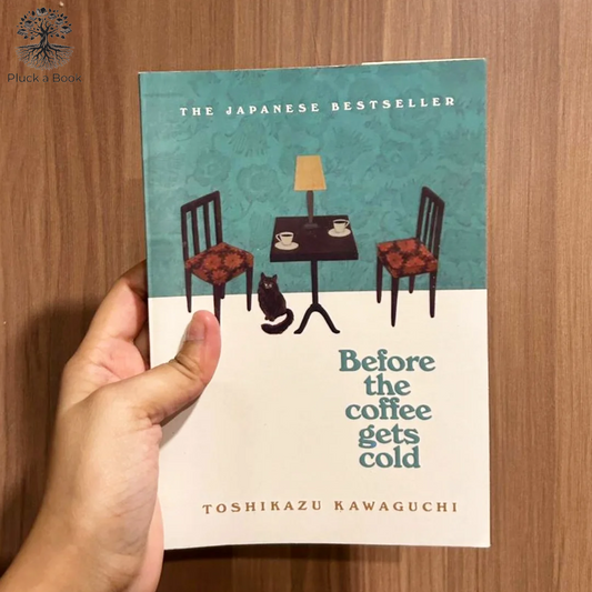 BEFORE THE COFFEE GETS COLD by Toshikazu Kawaguchi