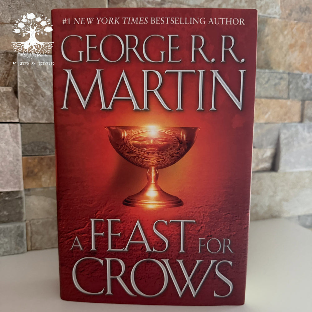 A FEAST FOR CROWS: A Song Of Ice and Fire (Book 4) by George R.r. Martin