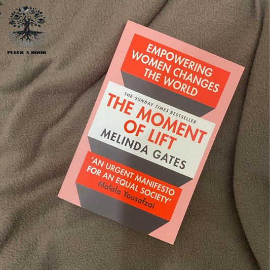 THE MOMENT OF LIFT: How Empowering Women Changes the World by Melinda Gates