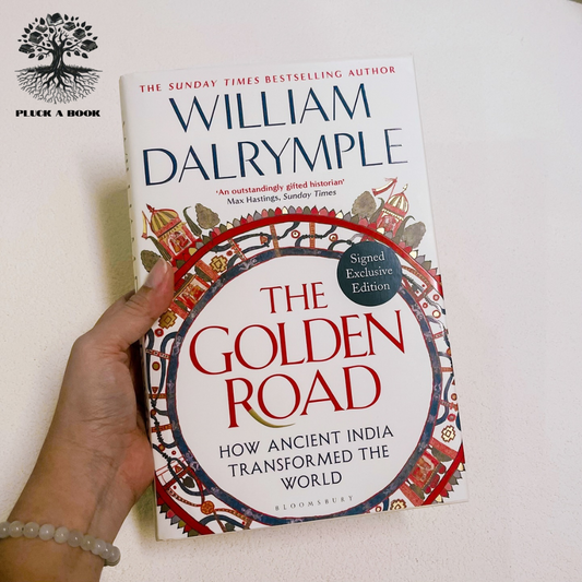 THE GOLDEN ROAD: How Ancient India Transformed the World by William Dalrymple