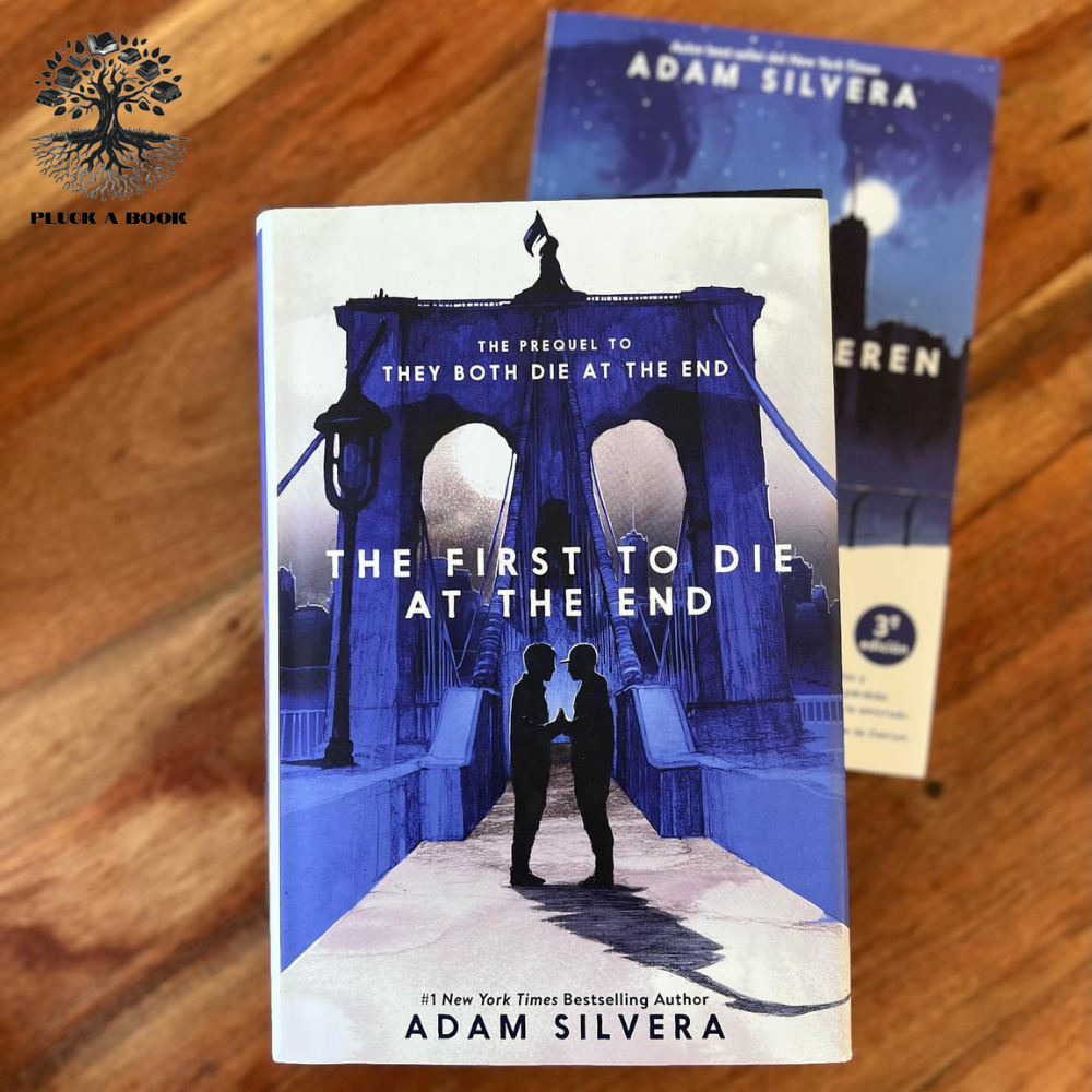 THE FIRST TO DIE AT THE END: They Both Die At The End! Series (Book 2) by Adam Silvera