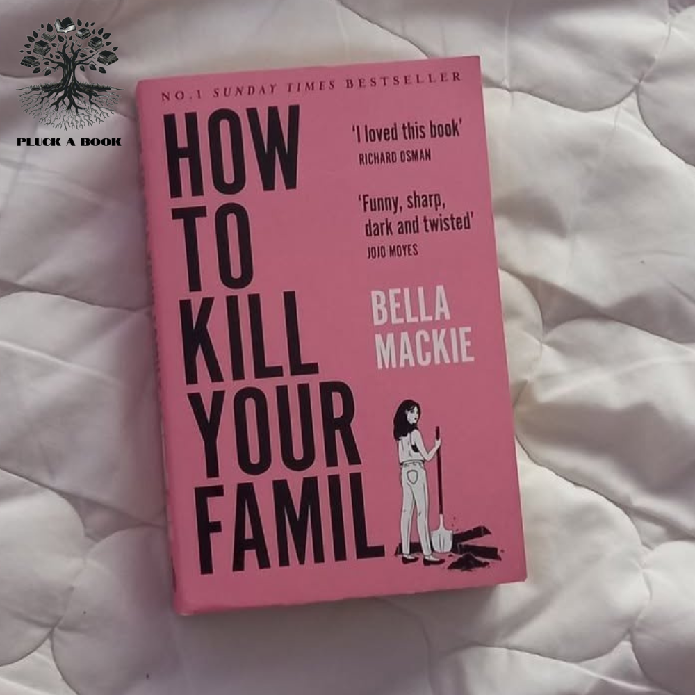 HOW TO KILL YOUR FAMILY: A New Borough Edition by Bella Mackie