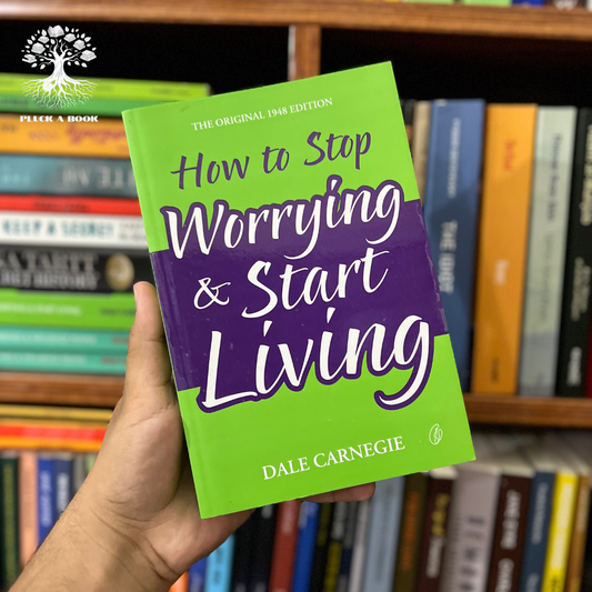 HOW TO STOP WORRYING AND START LIVING by Dale Carnegie