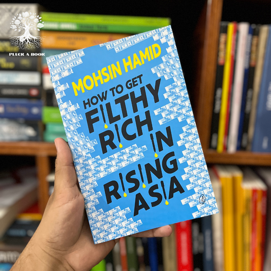 HOW TO GET FILTHY RICH IN RISING AISIA by Mohsin Hamid