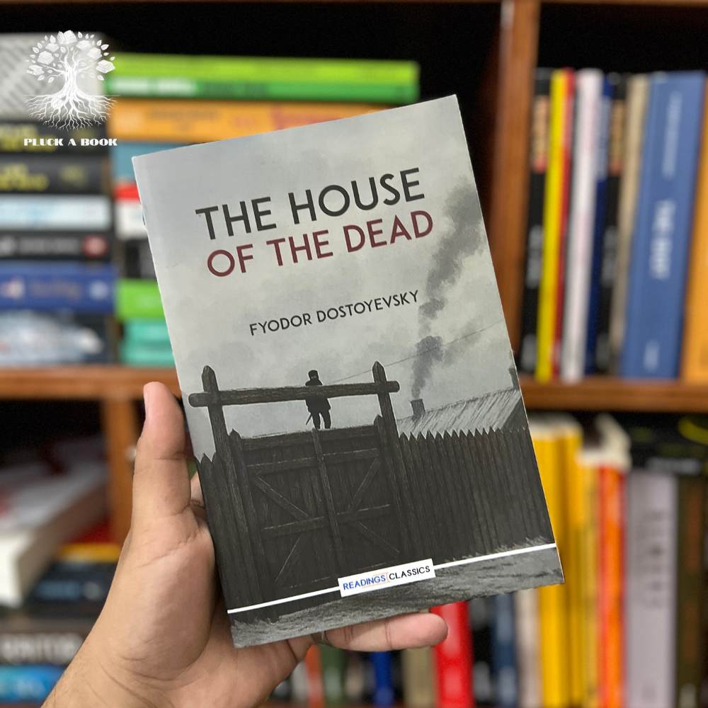 THE HOUSE OF THE DEAD by Fyodor Dostoyevsky