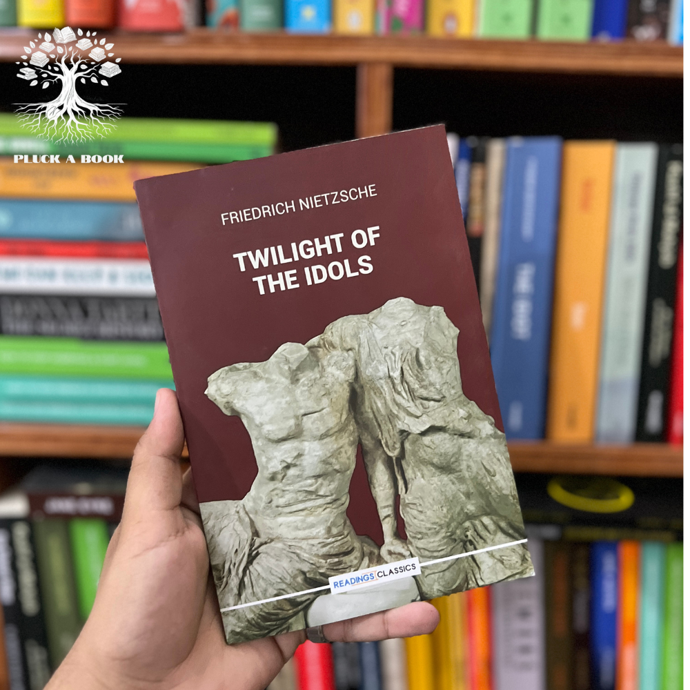 TWILIGHT OF THE IDOLS by Friedrich Nietzsche