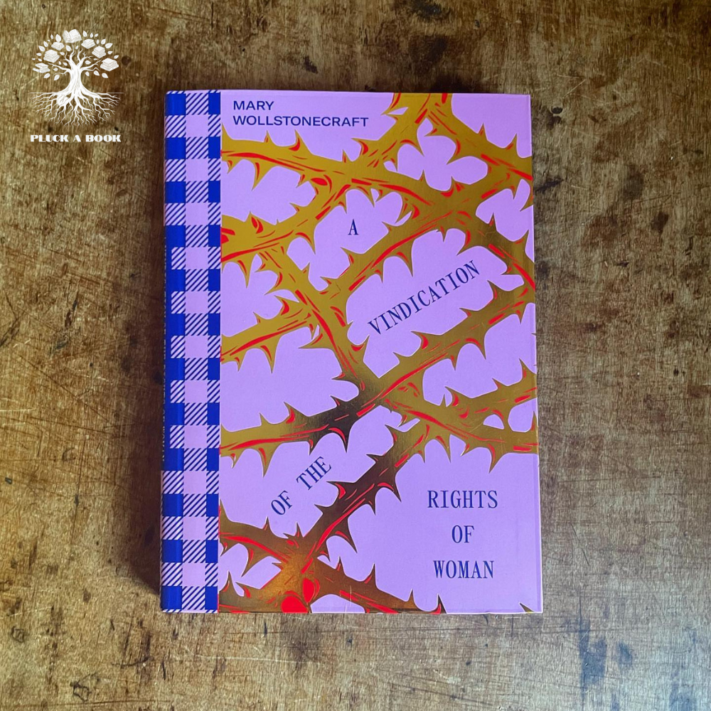 A VINDICATON OF THE RIGHTS OF WOMAN by Mary Wollstonecraft