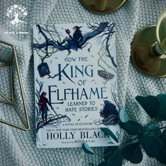 HOW THE KING OF ELFHAME LEARNED TO HATE STORIES by Holky Black