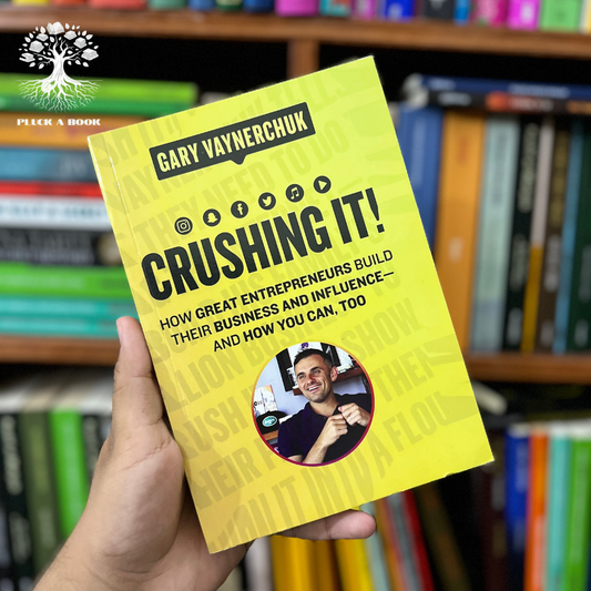 CRUSHING IT!: HOW GREAT ENTREPRENEURS BUILD THEIR BUSINESS AND INFLUENCE—AND HOW YOU CAN, TOO by Gary Vaynerchuk